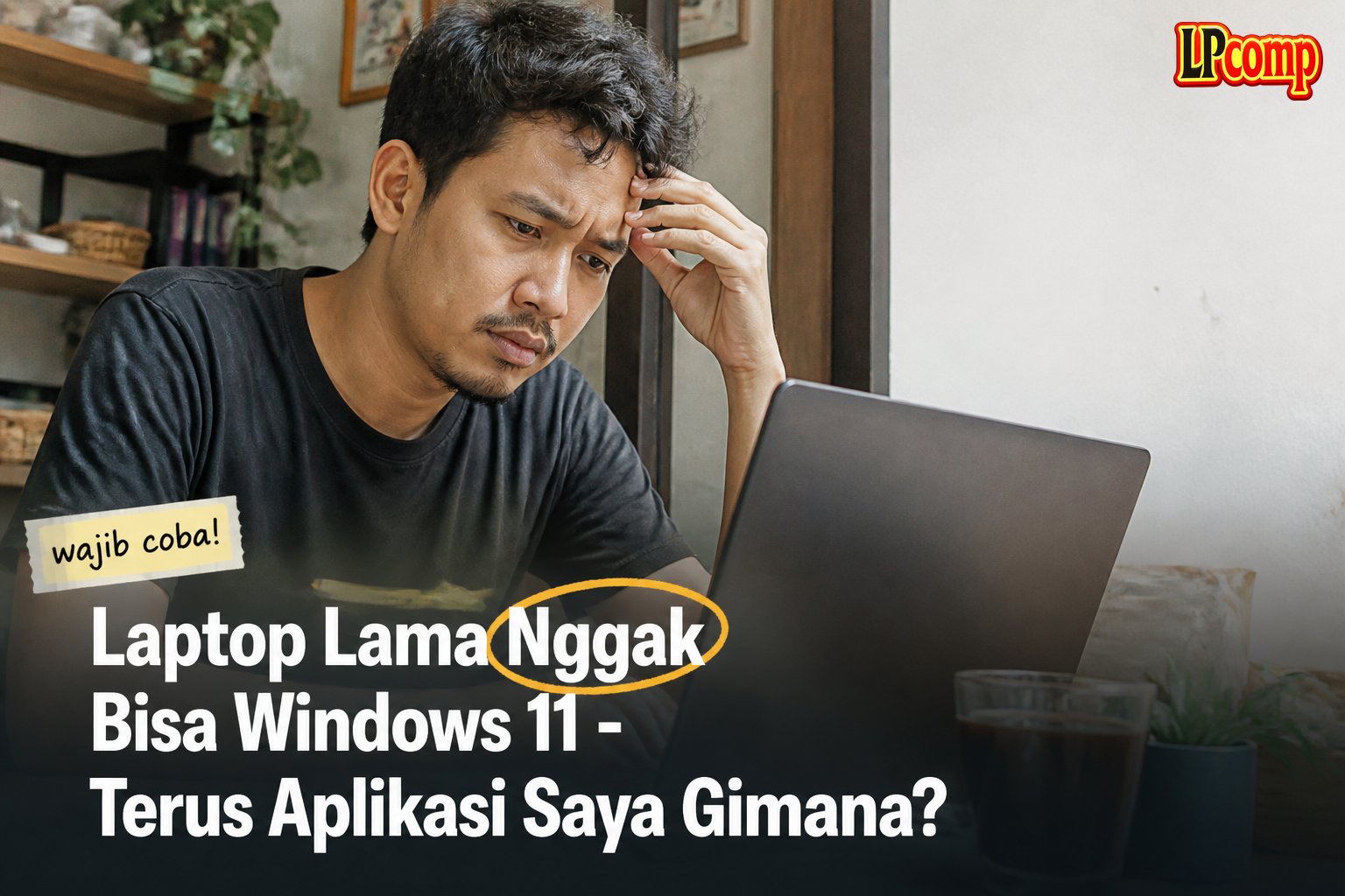 Laptop Lama Nggak Bisa Windows 11 - Terus Aplikasi Saya Gimana?