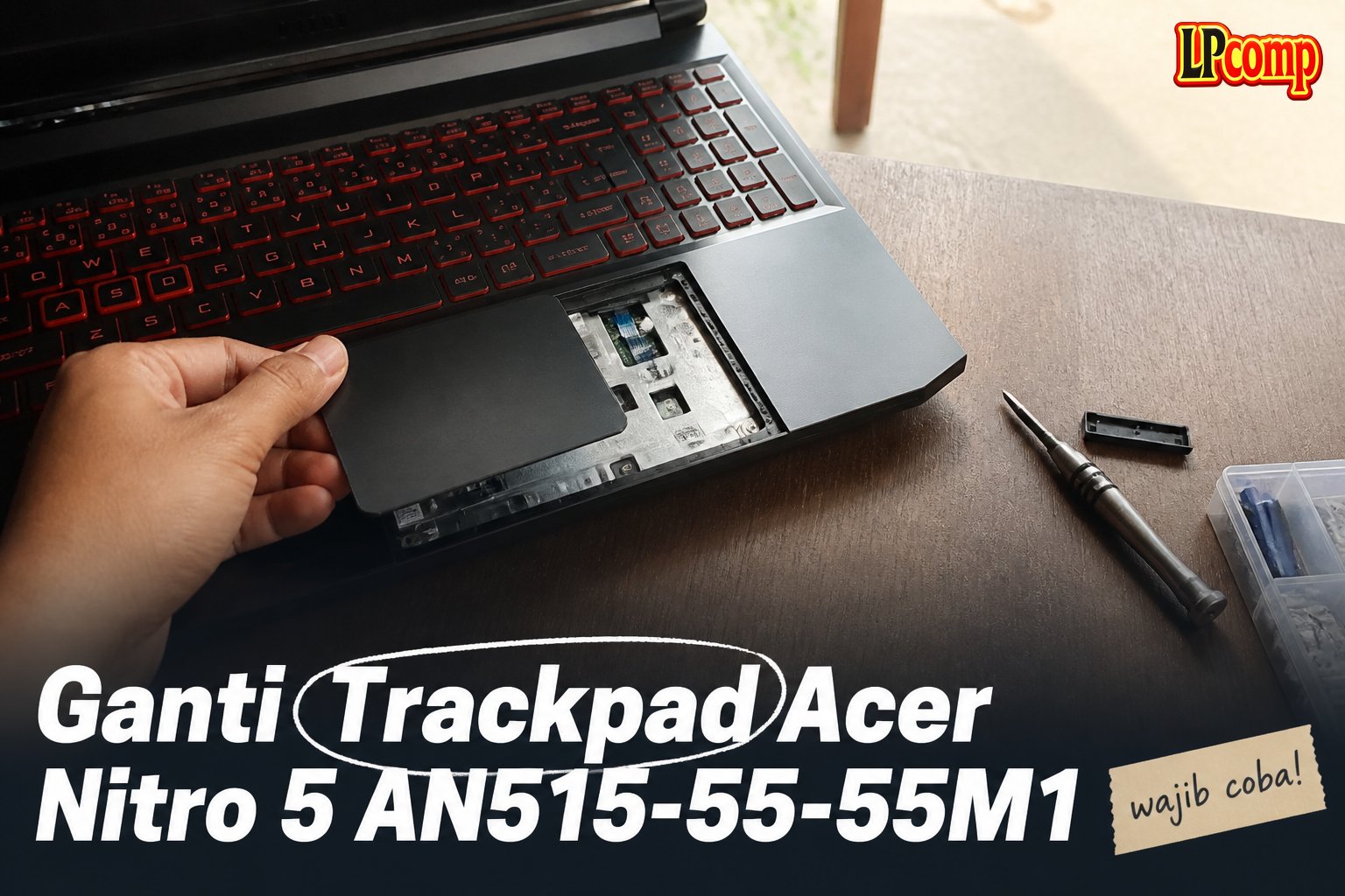 Ganti Trackpad Acer Nitro 5 AN515-55-55M1