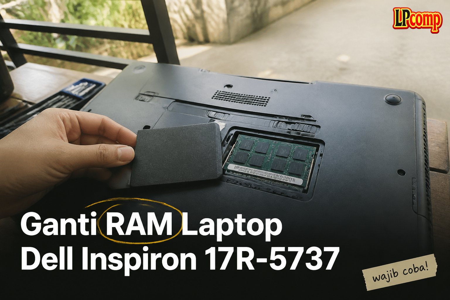 Ganti RAM Laptop Dell Inspiron 17R-5737