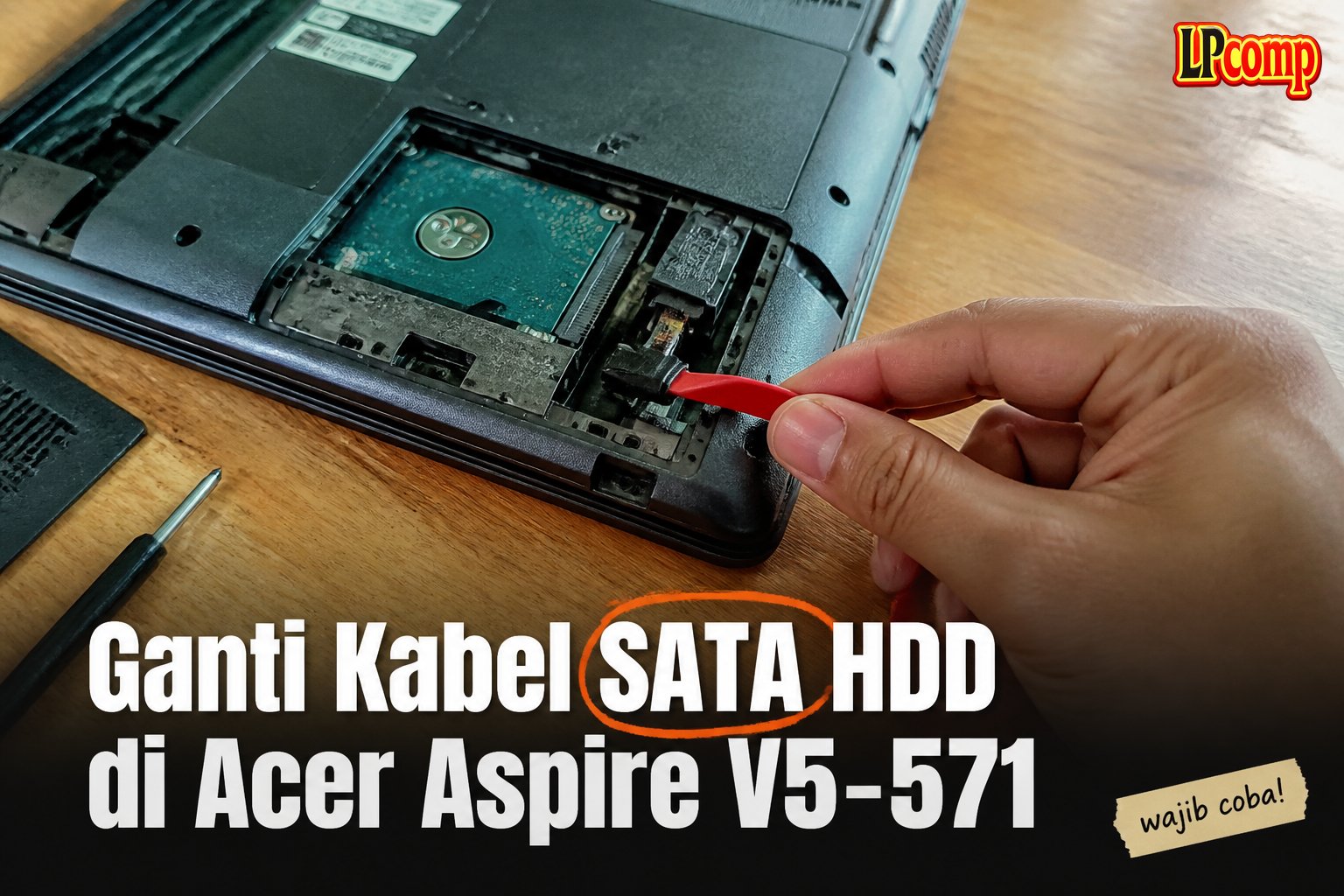 Ganti Kabel SATA HDD di Acer Aspire V5-571