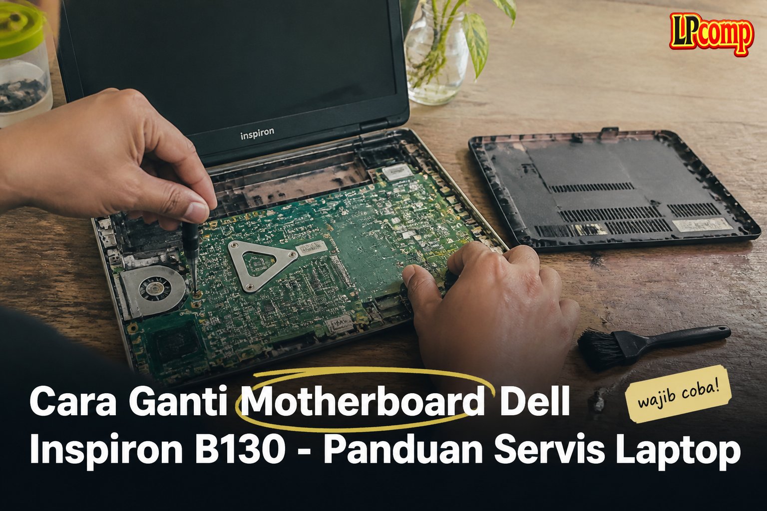 Cara Ganti Motherboard Dell Inspiron B130 - Panduan Servis Laptop