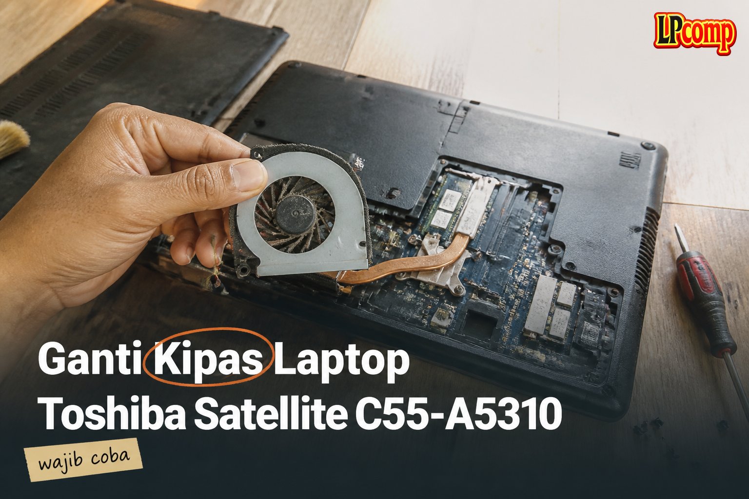 Ganti Kipas Laptop Toshiba Satellite C55-A5310
