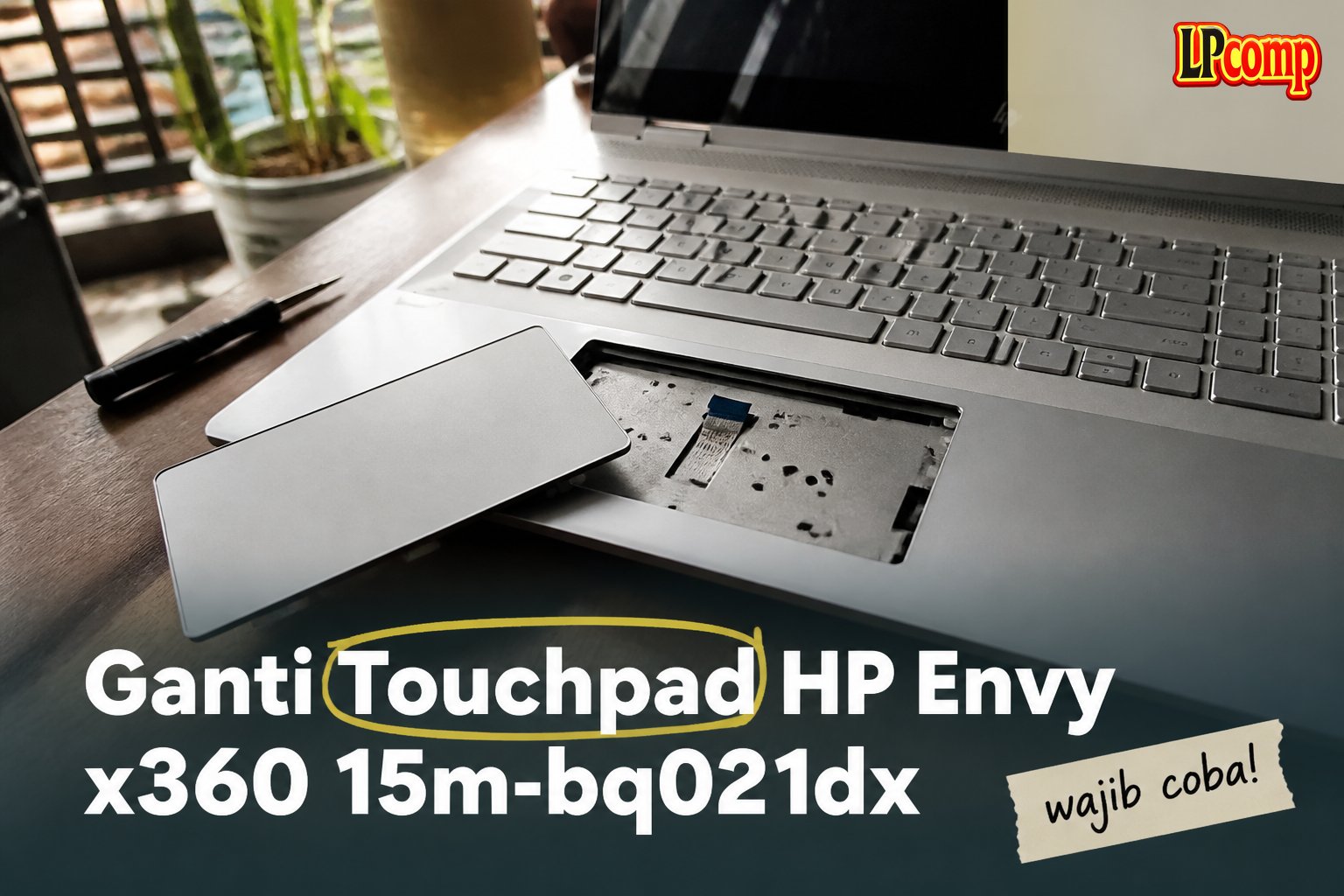 Ganti Touchpad HP Envy x360 15m-bq021dx