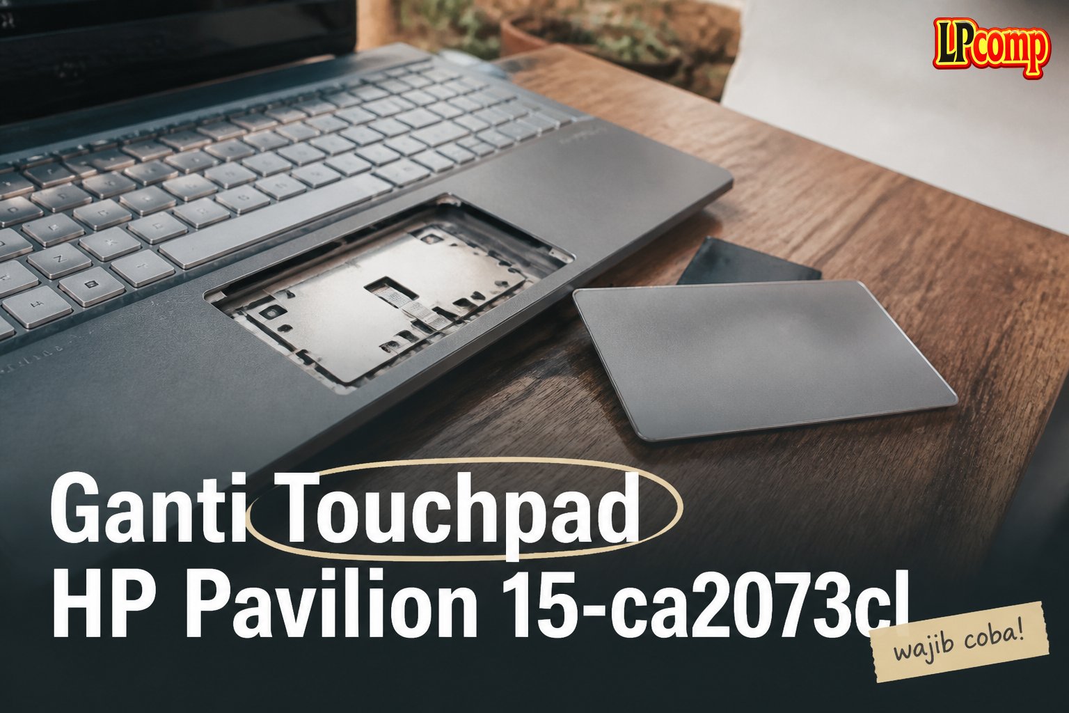Ganti Touchpad HP Pavilion 15-ca2073cl