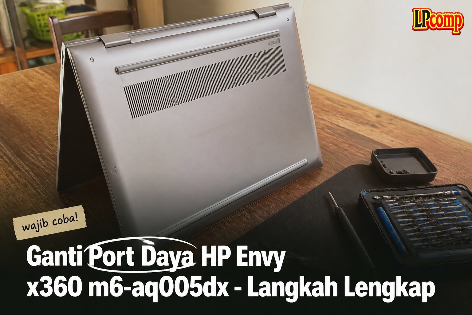 Ganti Port Daya HP Envy x360 m6-aq005dx - Langkah Lengkap