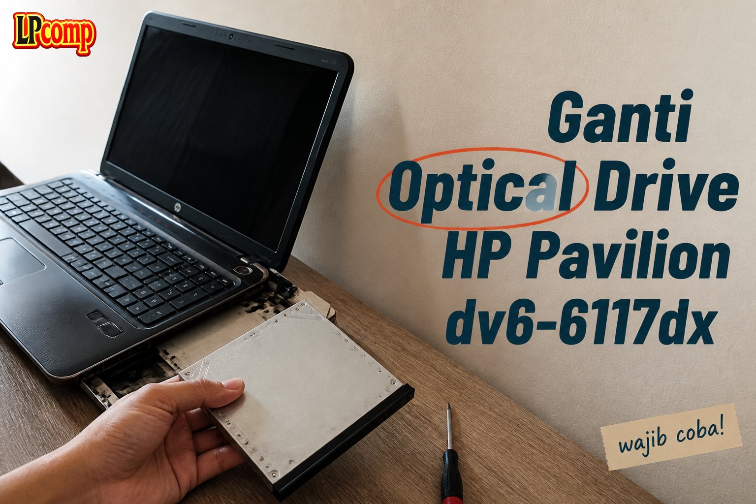 Ganti Optical Drive HP Pavilion dv6-6117dx