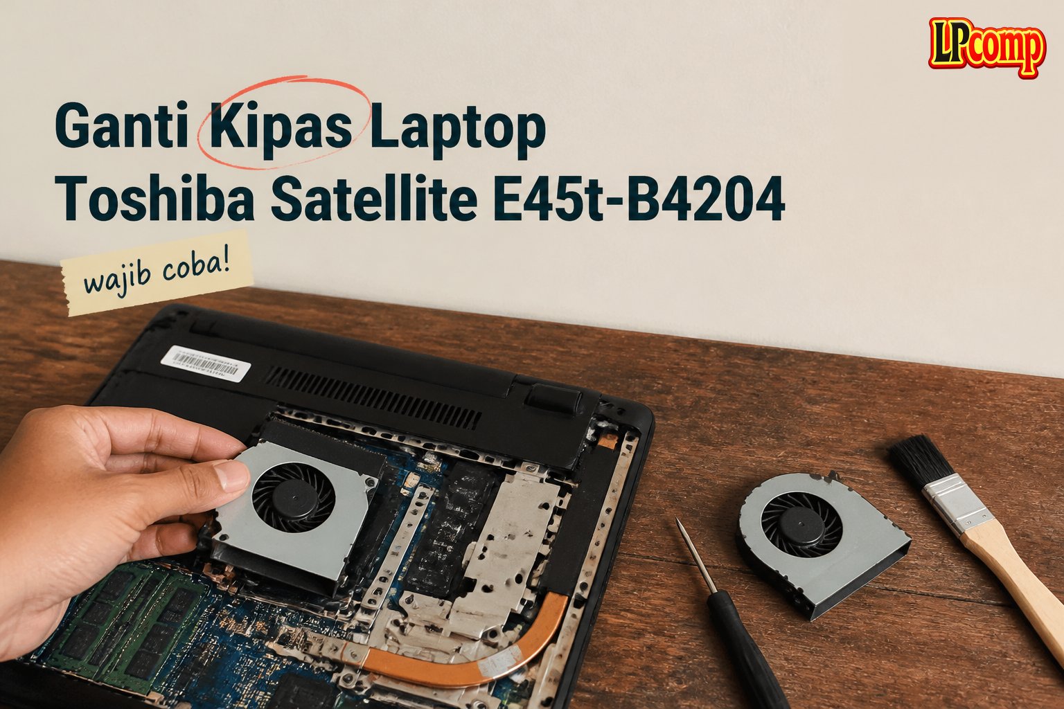 Ganti Kipas Laptop Toshiba Satellite E45t-B4204