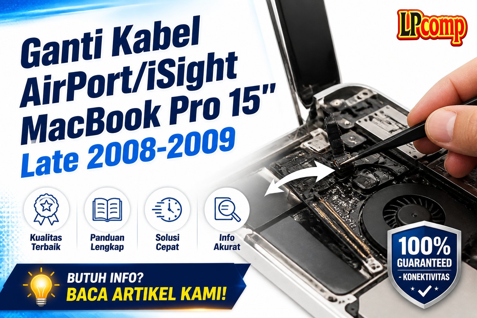Ganti Kabel AirPort/iSight MacBook Pro 15" Late 2008-2009
