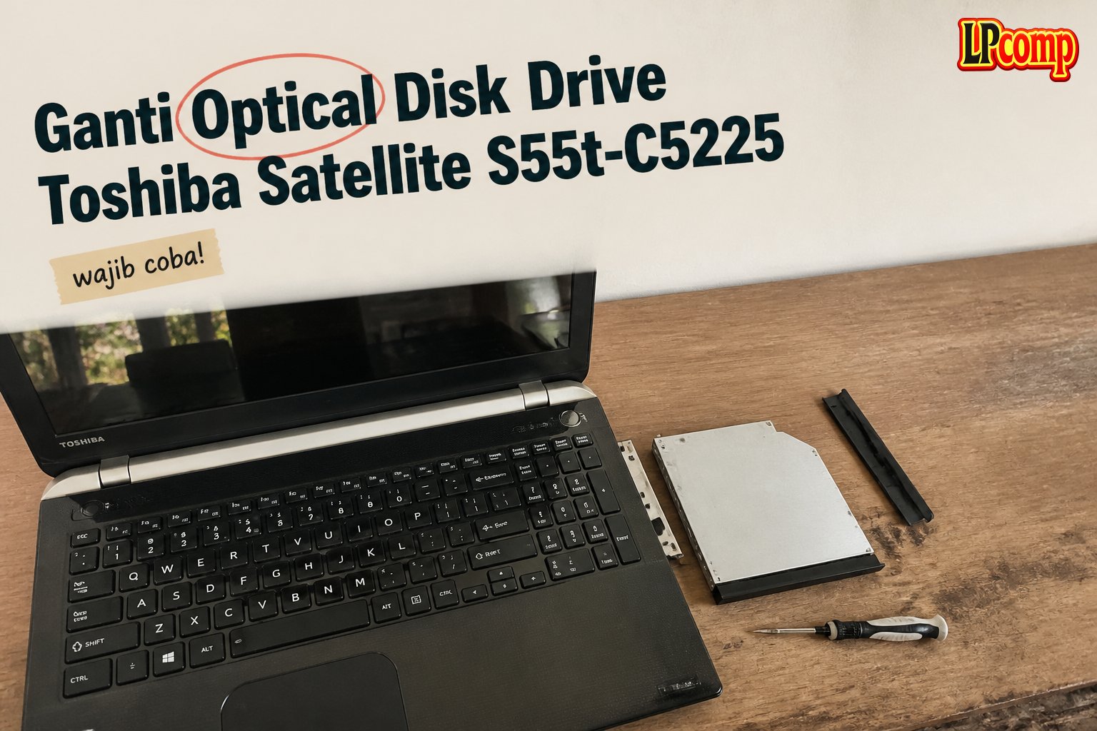 Ganti Optical Disk Drive Toshiba Satellite S55t-C5225