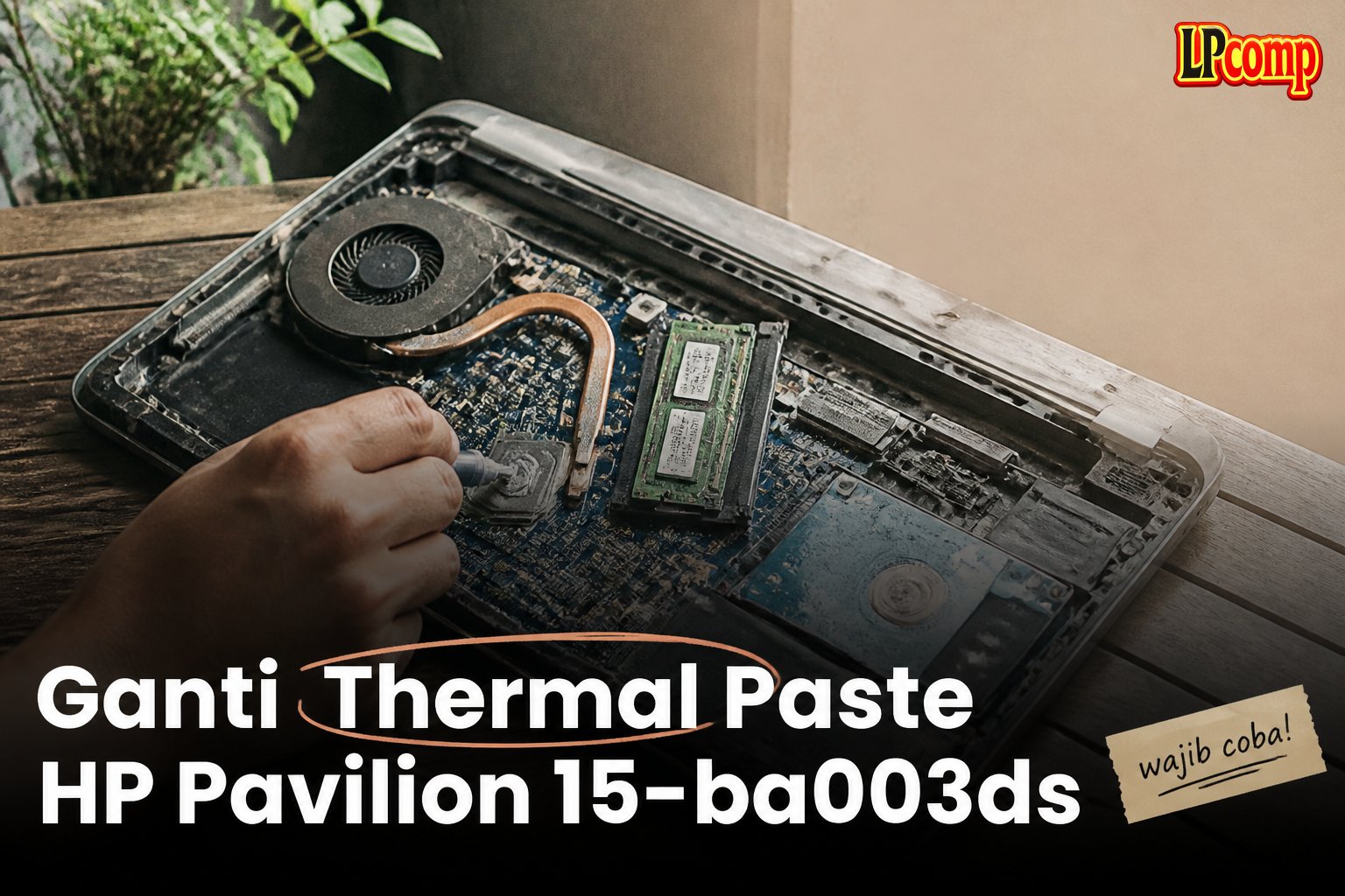 Ganti Thermal Paste HP Pavilion 15-ba003ds