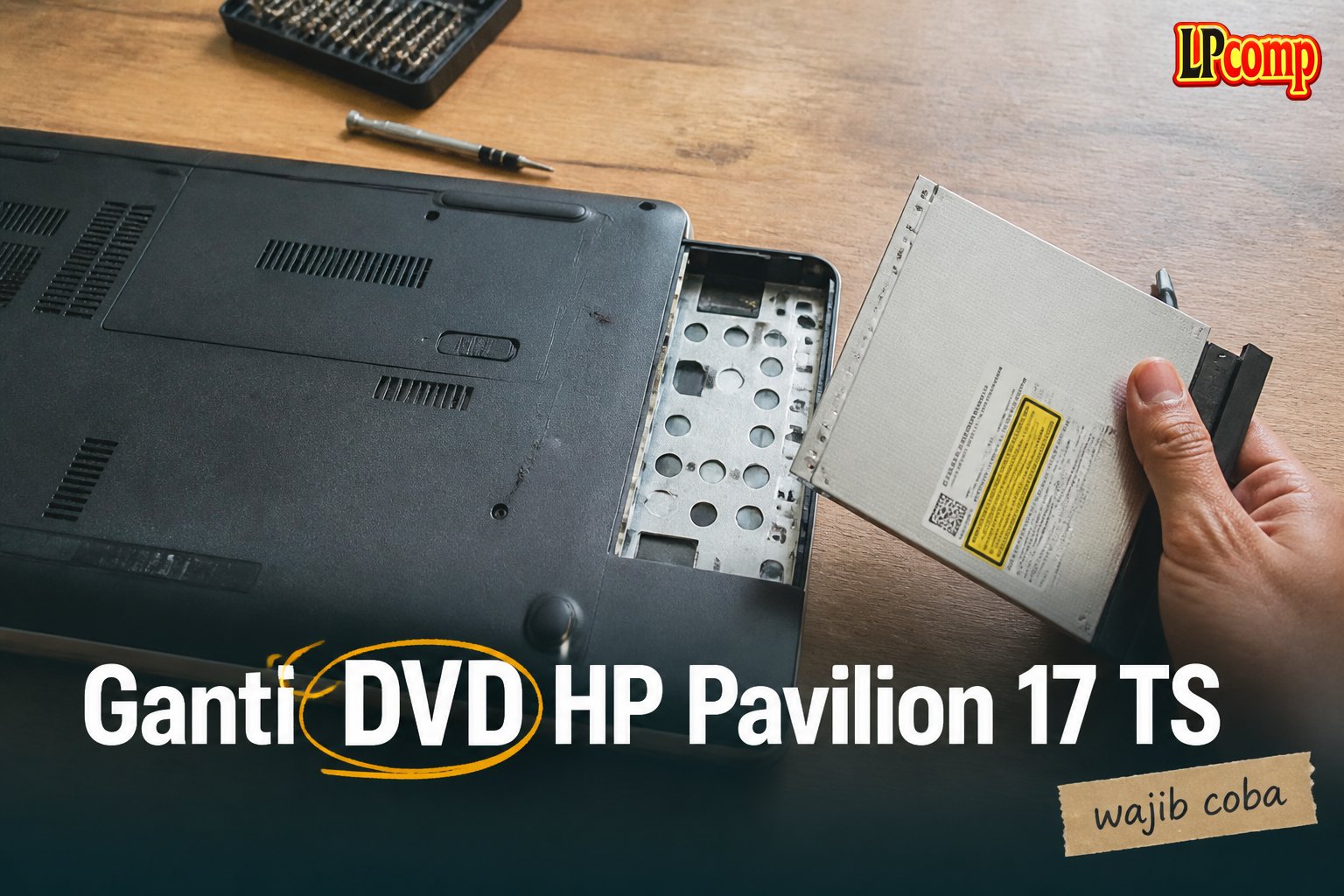 Ganti DVD HP Pavilion 17 TS