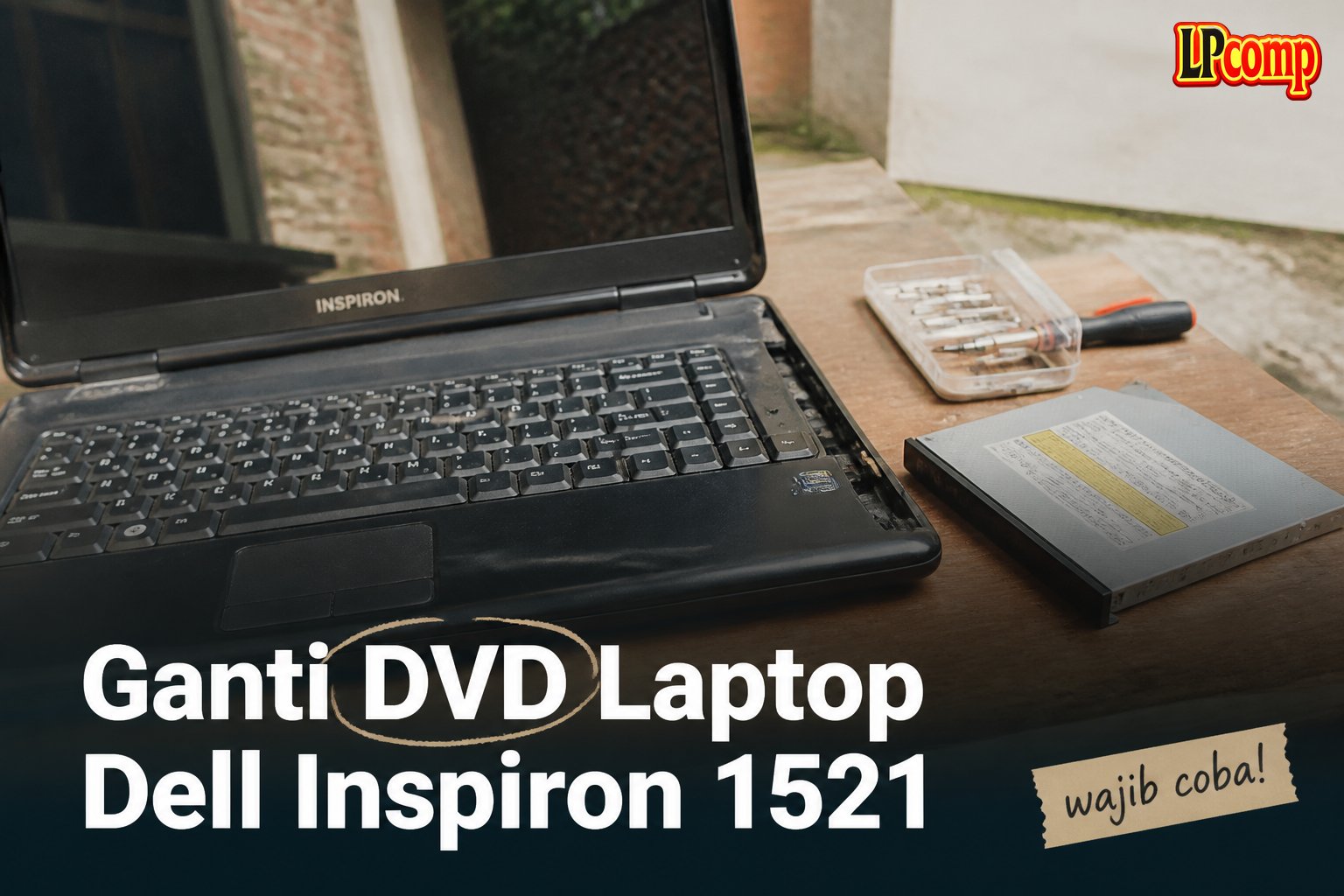 Ganti DVD Laptop Dell Inspiron 1521