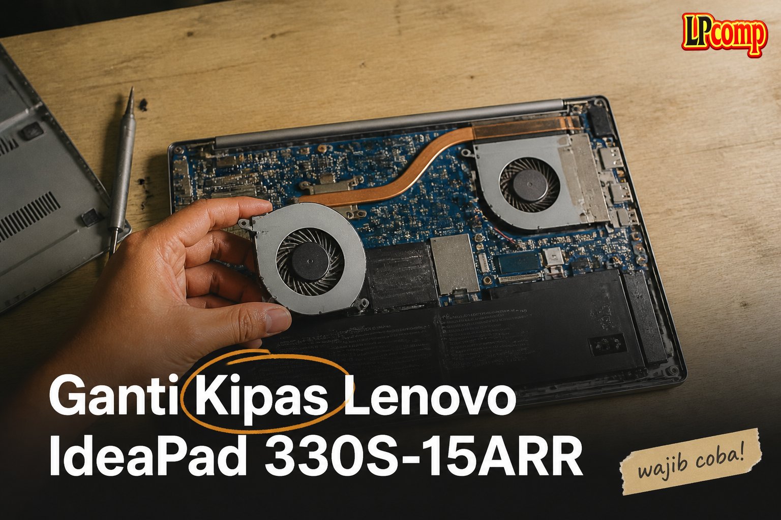 Ganti Kipas Lenovo IdeaPad 330S-15ARR
