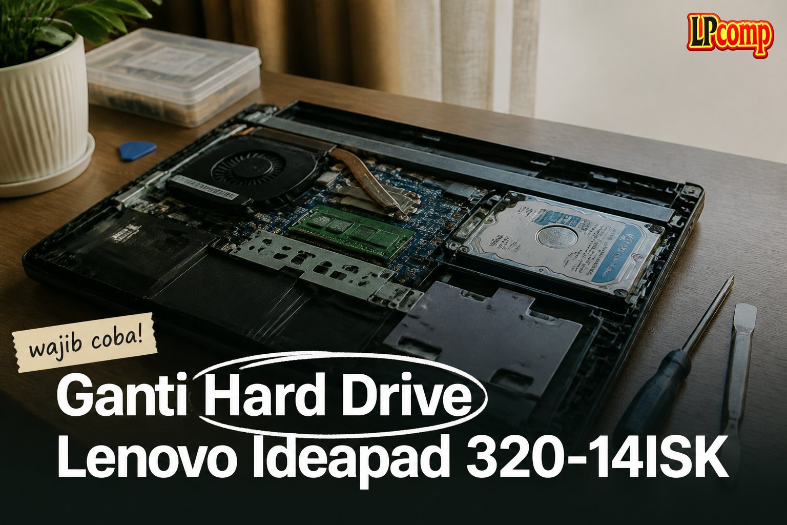 Ganti Hard Drive Lenovo Ideapad 320-14ISK