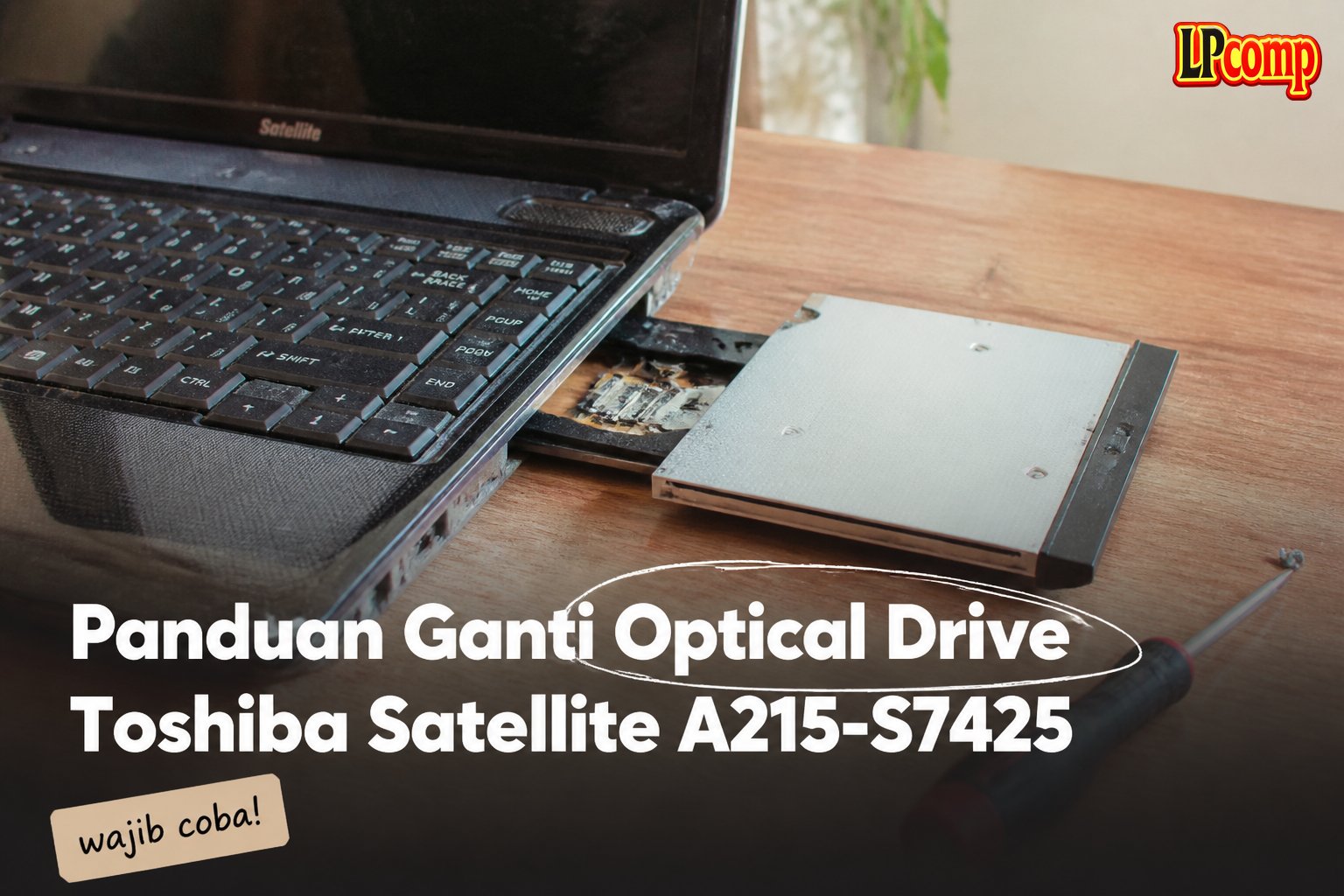 Panduan Ganti Optical Drive Toshiba Satellite A215-S7425