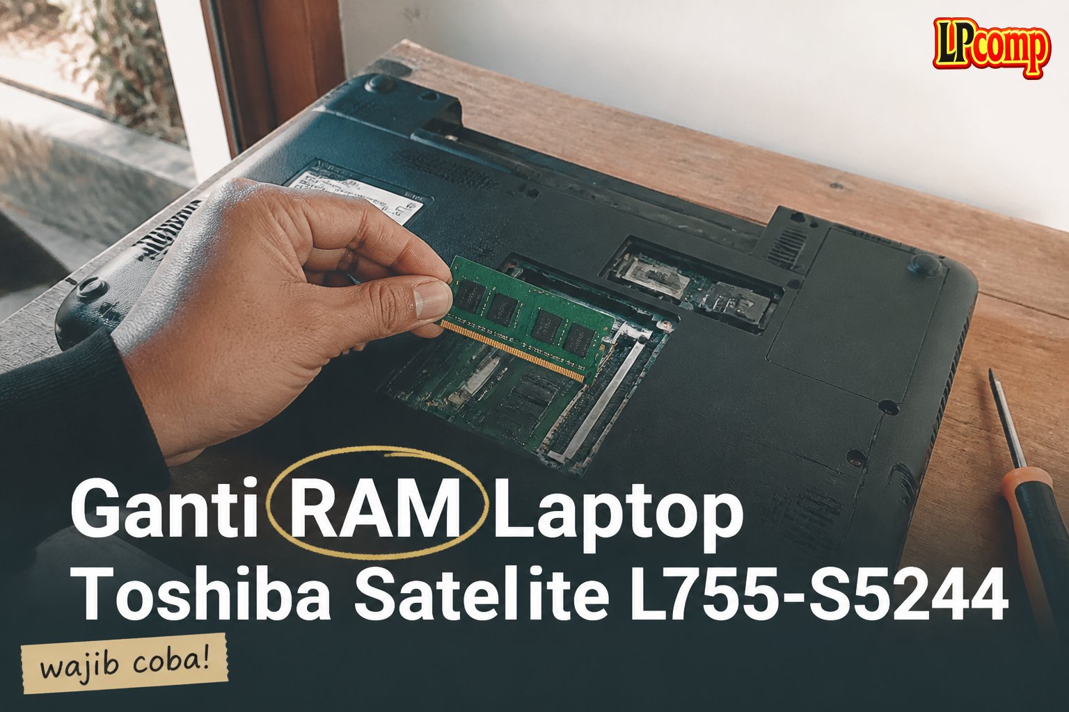 Ganti RAM Laptop Toshiba Satellite L755-S5244