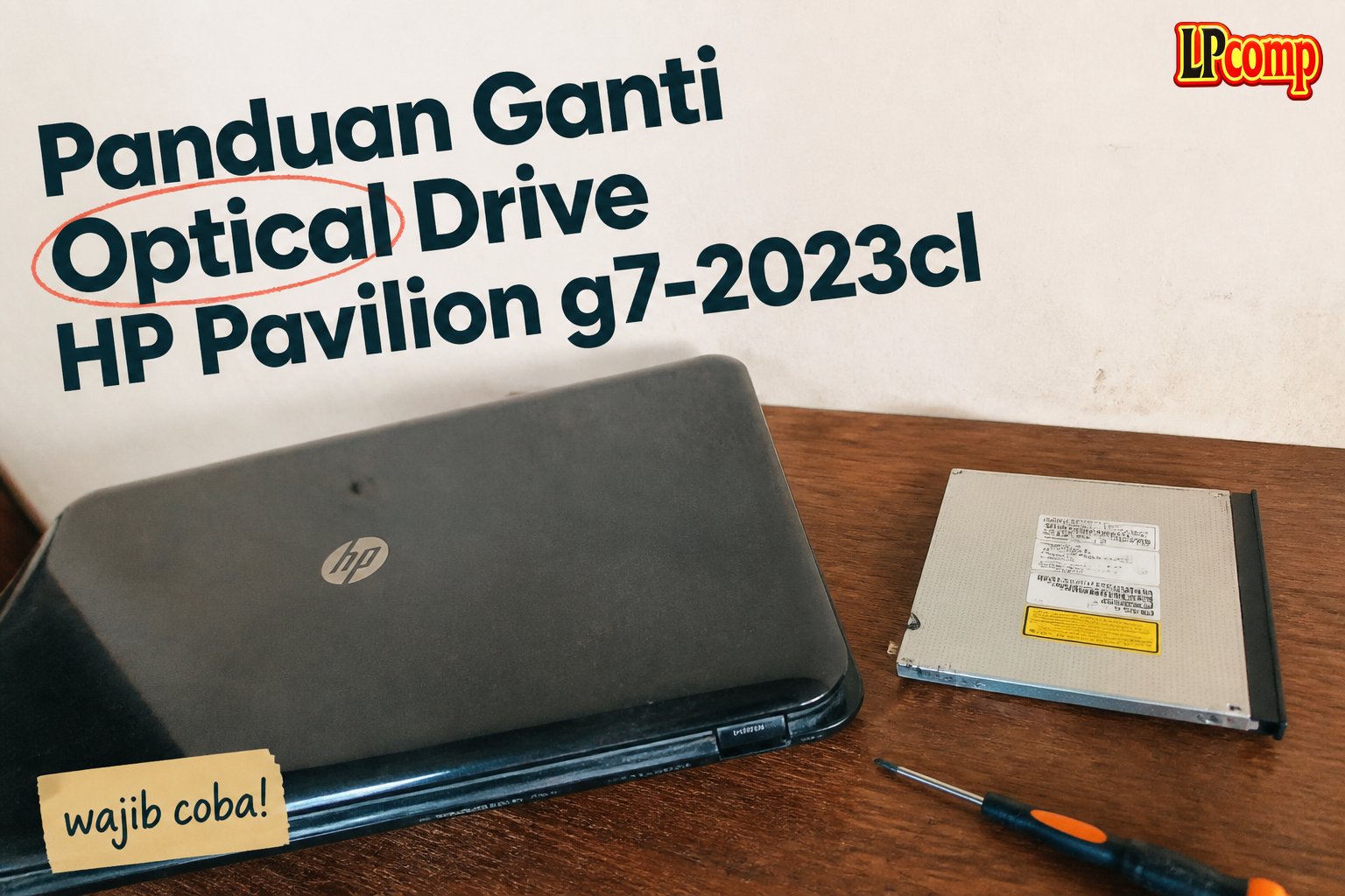 Panduan Ganti Optical Drive HP Pavilion g7-2023cl