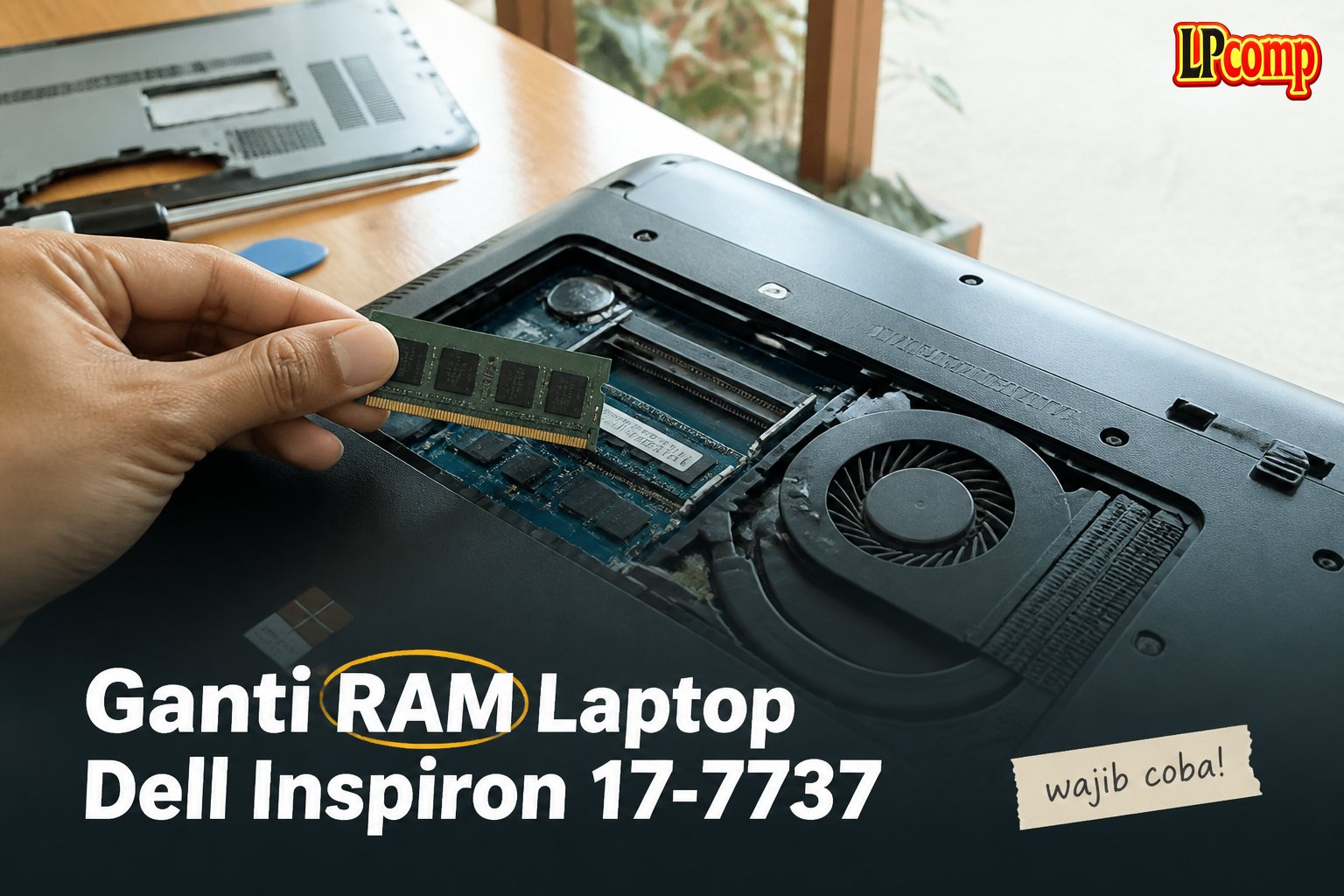 Ganti RAM Laptop Dell Inspiron 17-7737