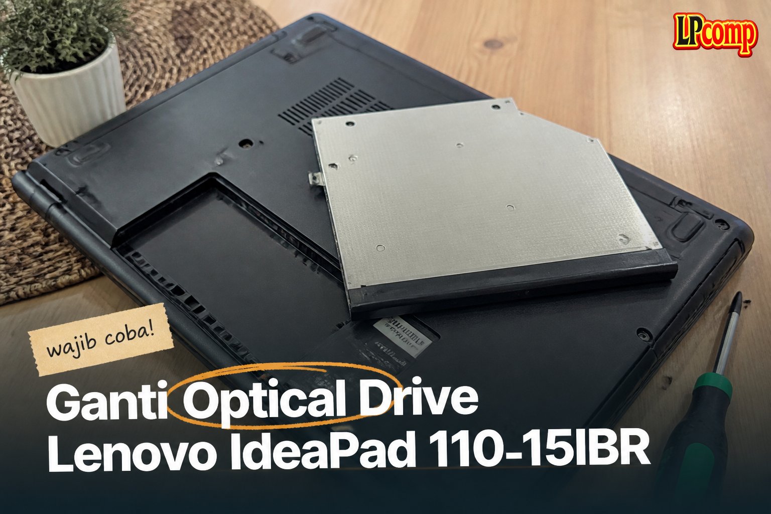 Ganti Optical Drive Lenovo IdeaPad 110-15IBR