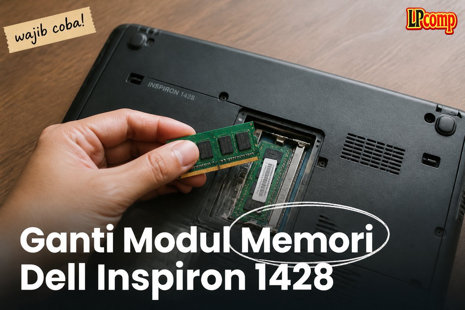 Ganti Modul Memori Dell Inspiron 1428