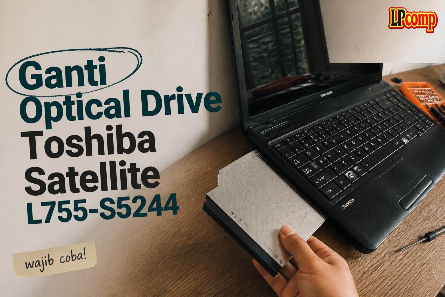 Ganti Optical Drive Toshiba Satellite L755-S5244