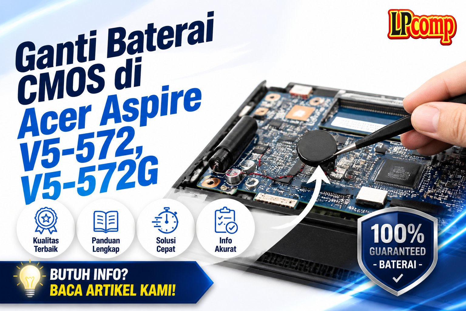 Ganti Baterai CMOS di Acer Aspire V5-572, V5-572G