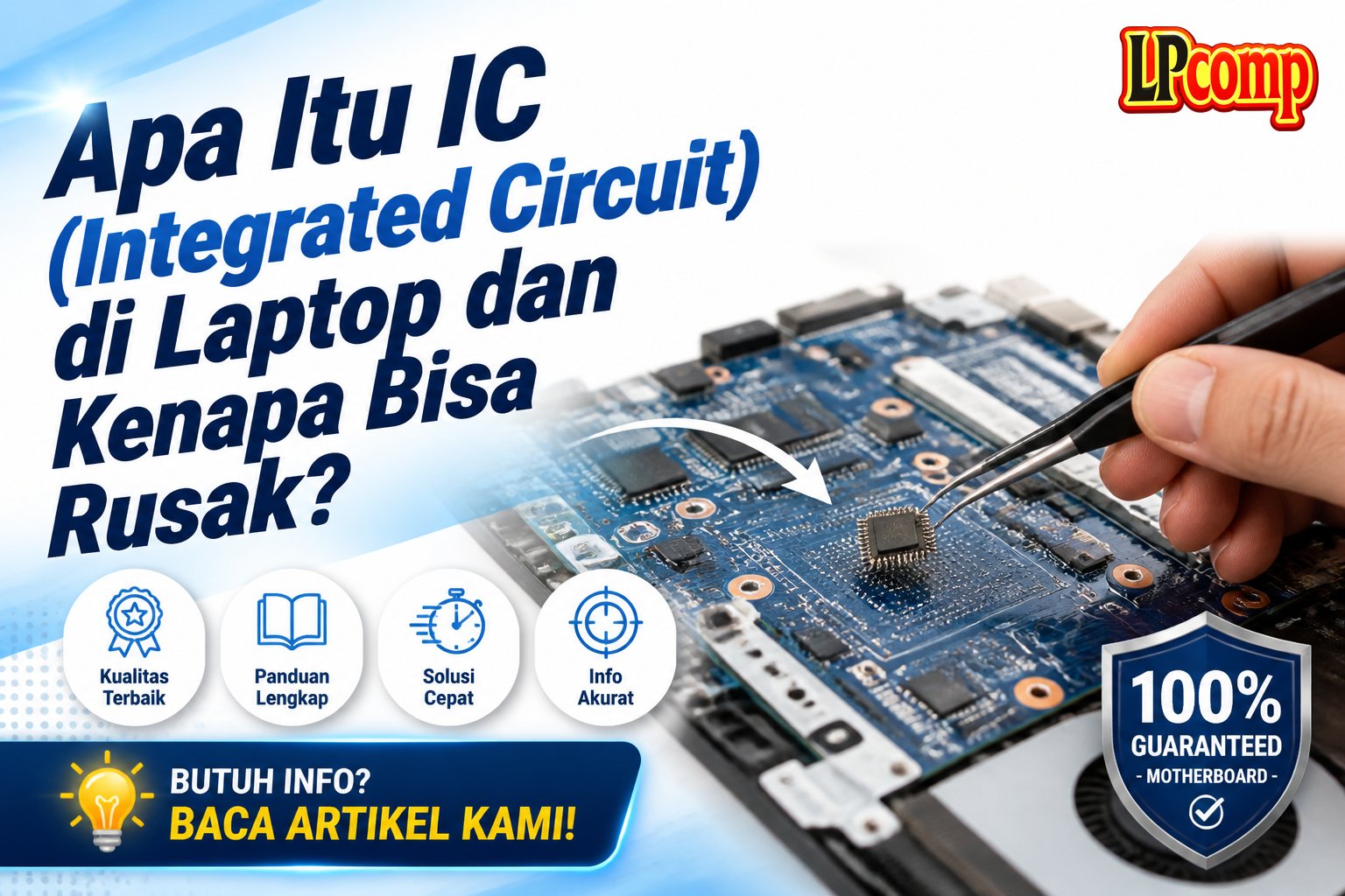 Apa Itu IC (Integrated Circuit) di Laptop dan Kenapa Bisa Rusak?