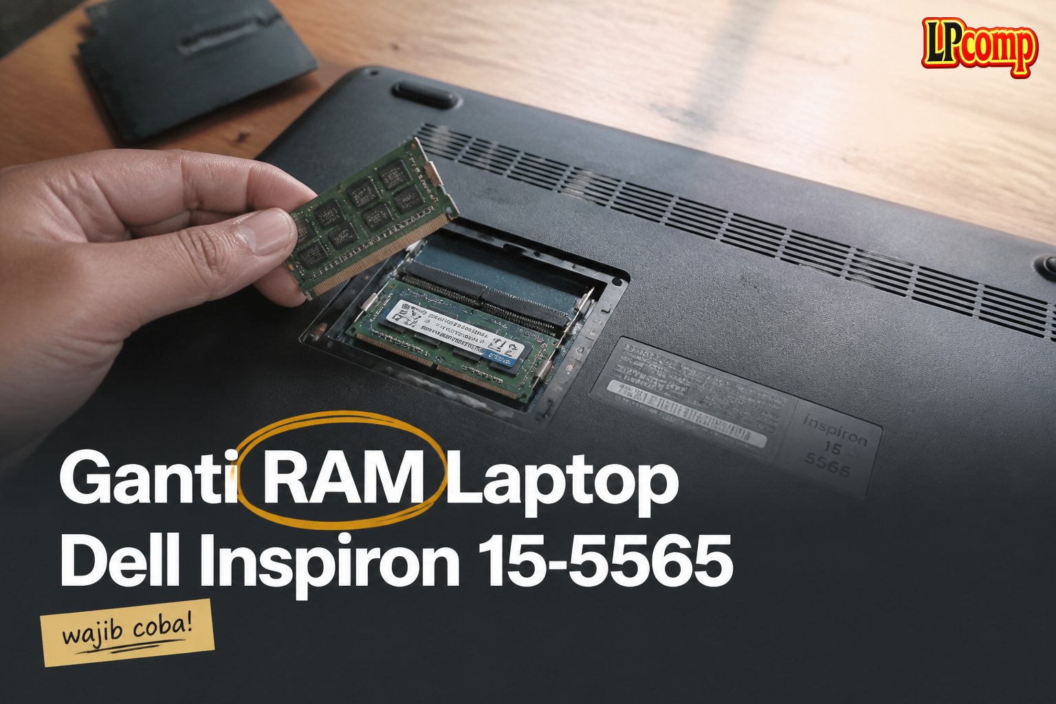 Ganti RAM Laptop Dell Inspiron 15-5565