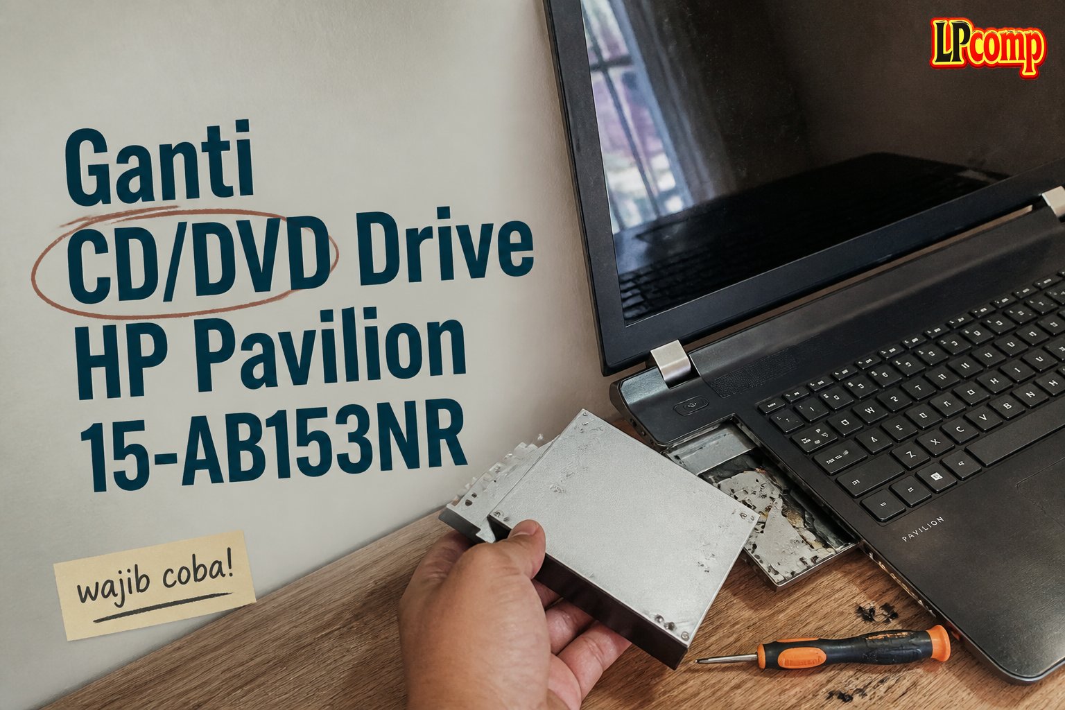 Ganti CD/DVD Drive HP Pavilion 15-AB153NR