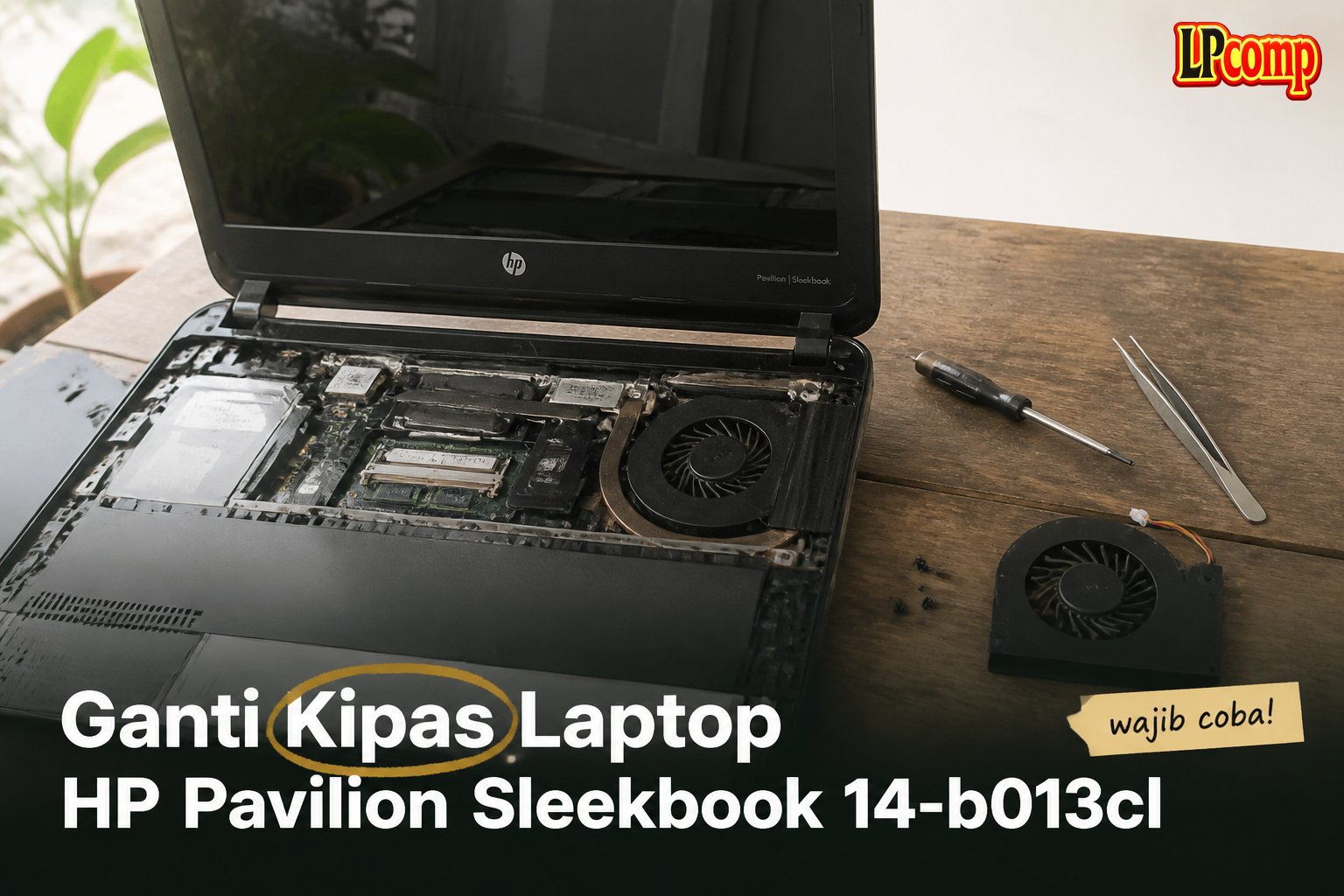 Ganti Kipas Laptop HP Pavilion Sleekbook 14-b013cl