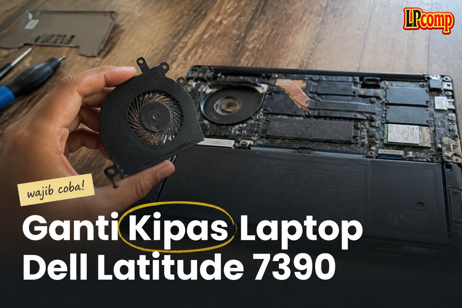 Ganti Kipas Laptop Dell Latitude 7390