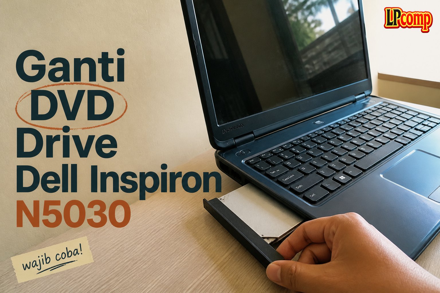 Ganti DVD Drive Dell Inspiron N5030