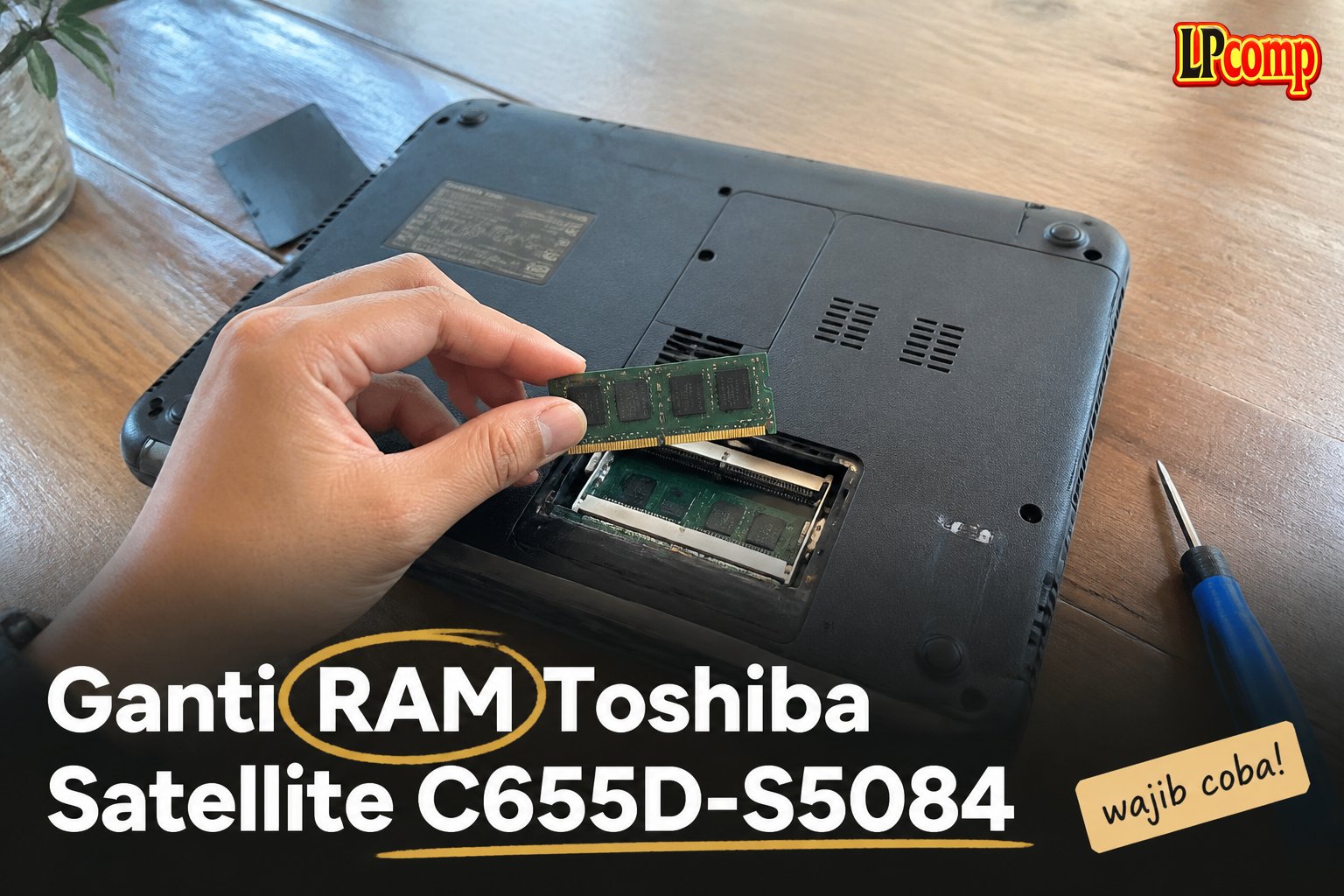 Ganti RAM Toshiba Satellite C655D-S5084