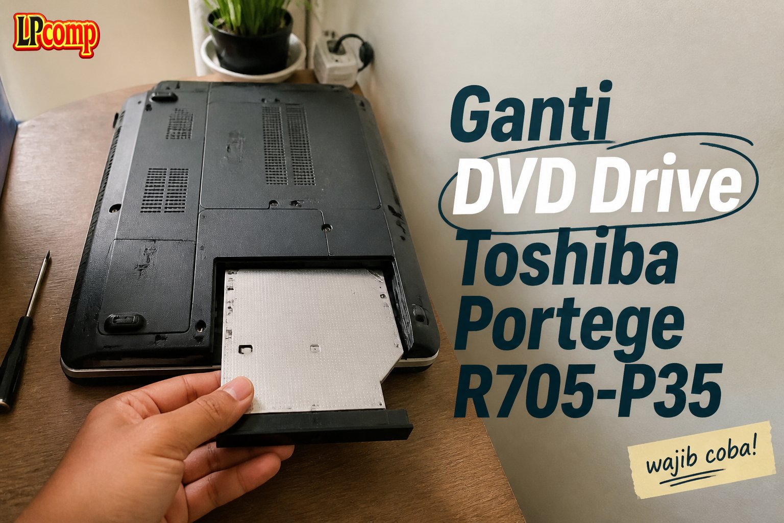 Ganti DVD Drive Toshiba Portege R705-P35