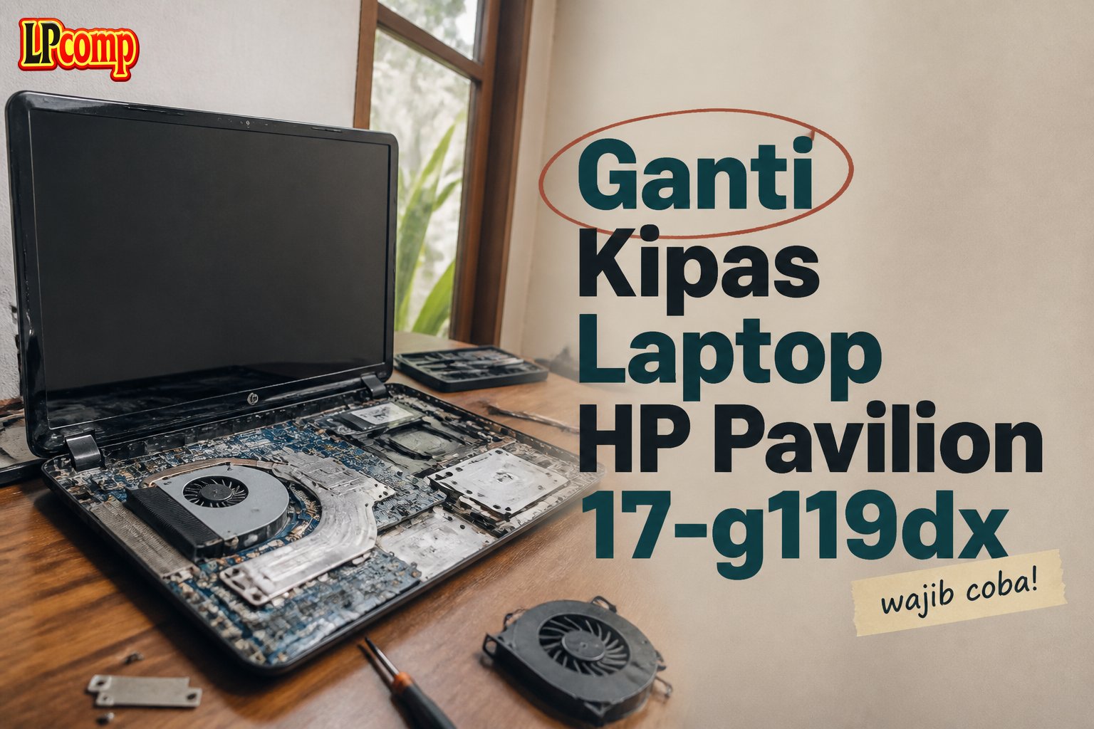 Ganti Kipas Laptop HP Pavilion 17-g119dx