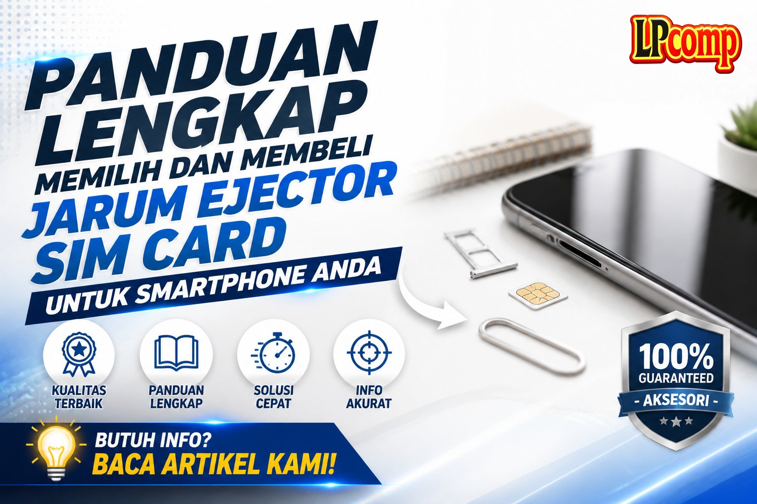Panduan Lengkap Memilih dan Membeli Jarum Ejector SIM Card untuk Smartphone Anda