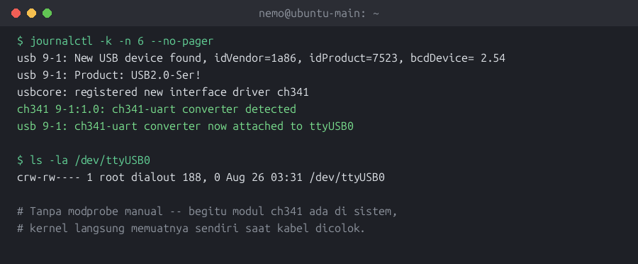 Terminal Ubuntu menampilkan kernel otomatis memuat driver ch341 dan langsung membuat ttyUSB0 tanpa modprobe manual, journalctl menunjukkan ch341-uart converter now attached