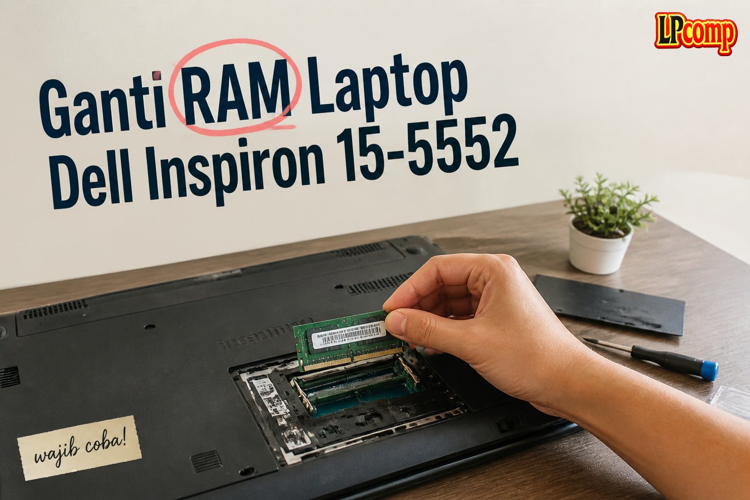 Ganti RAM Laptop Dell Inspiron 15-5552
