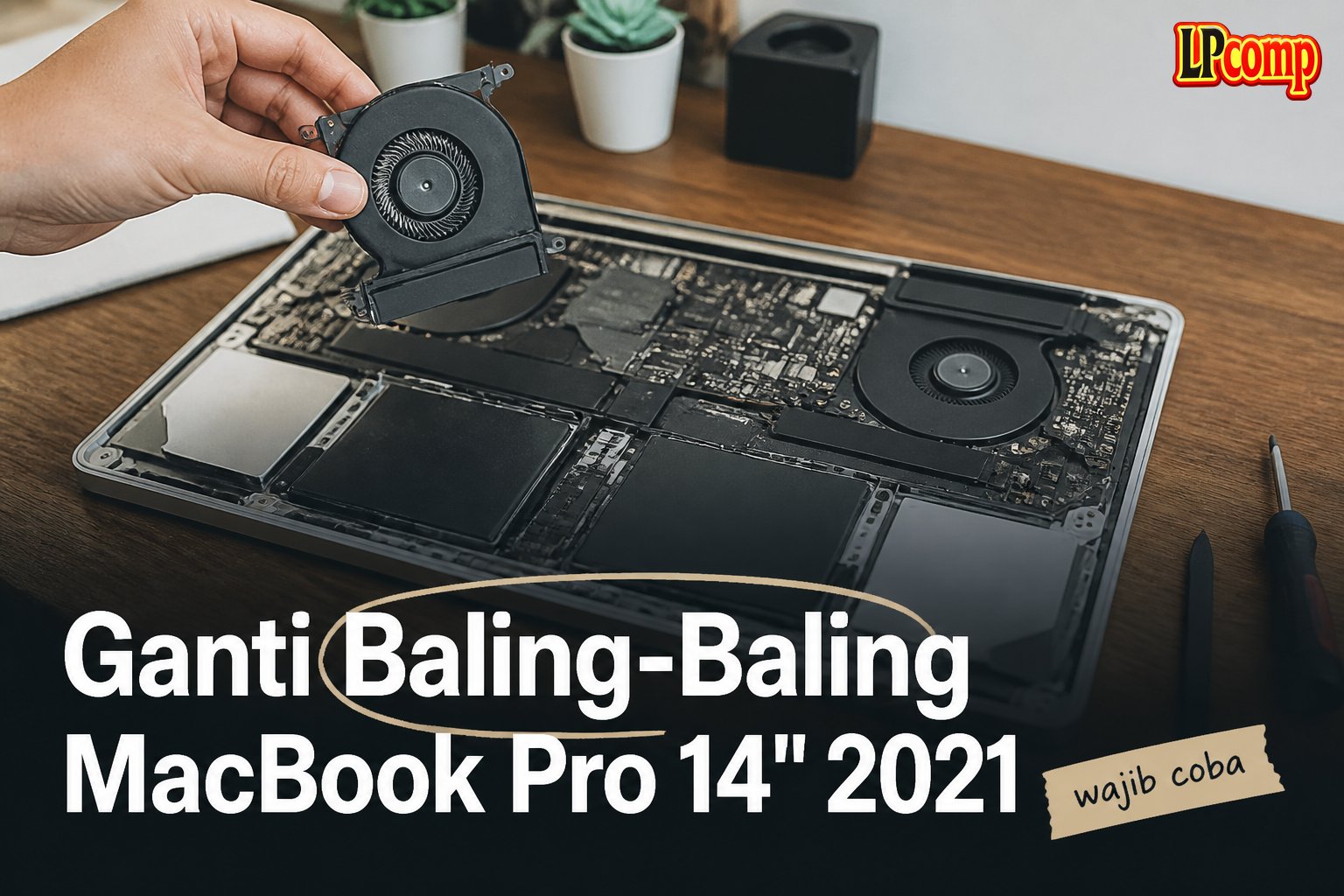 Ganti Baling-Baling MacBook Pro 14" 2021