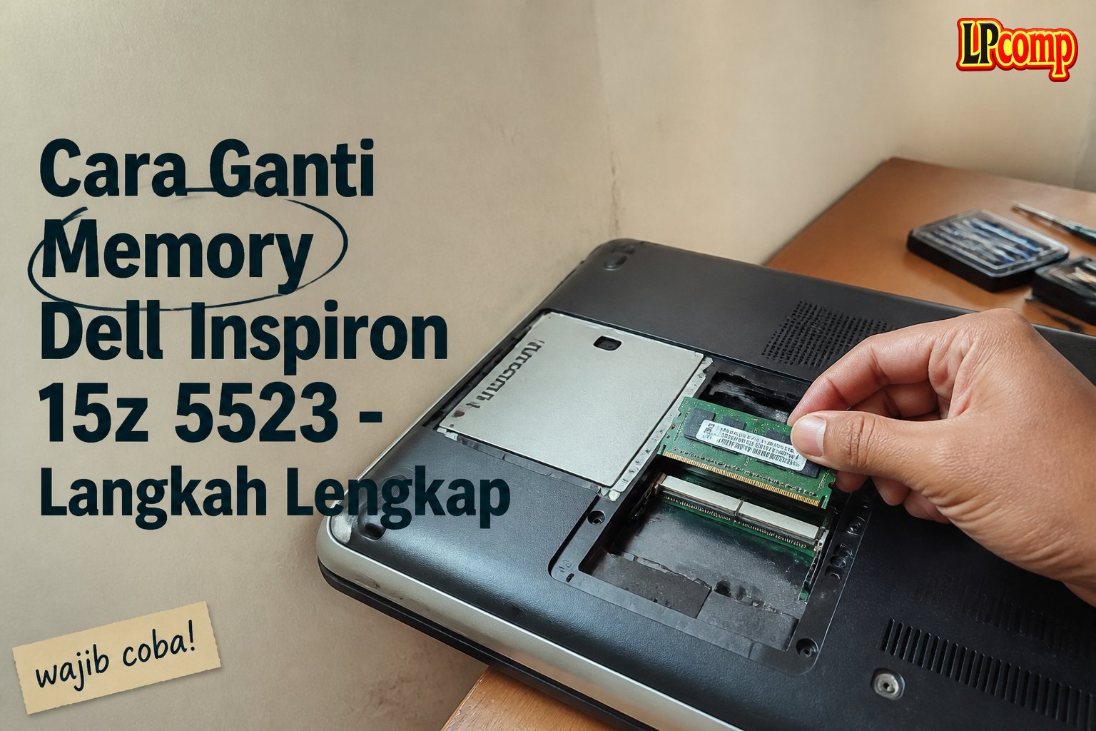 Cara Ganti Memory Dell Inspiron 15z 5523 - Langkah Lengkap