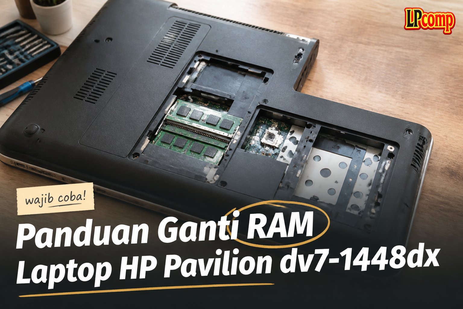 Panduan Ganti RAM Laptop HP Pavilion dv7-1448dx
