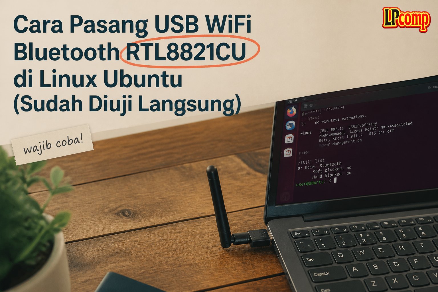 Cara Pasang USB WiFi Bluetooth RTL8821CU di Linux Ubuntu (Sudah Diuji Langsung)