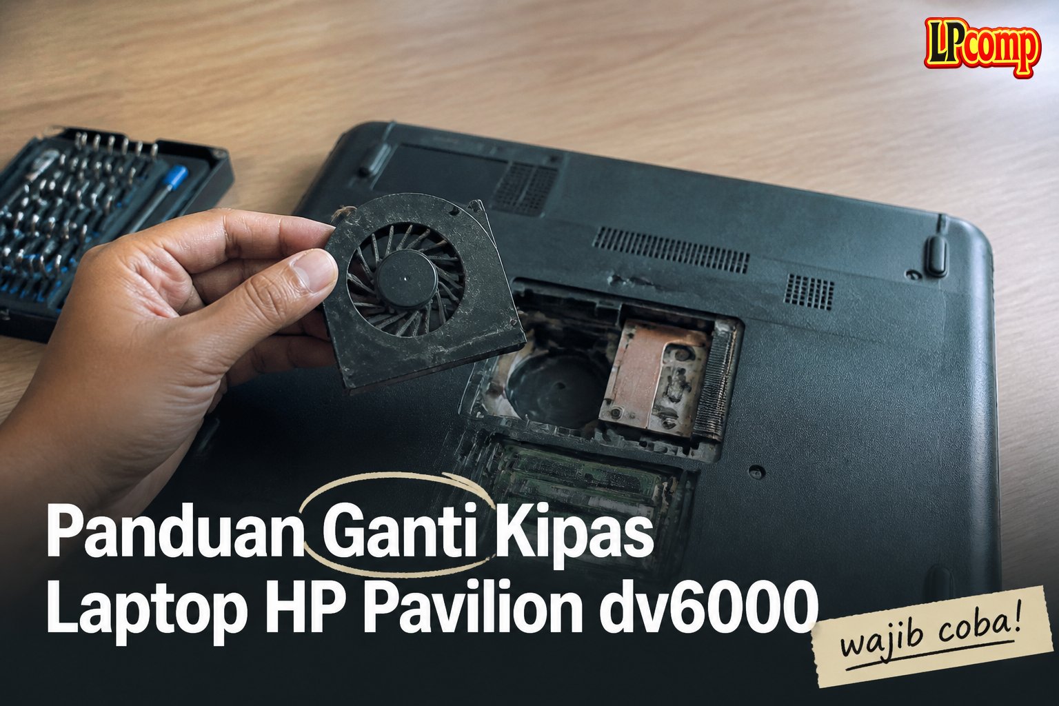 Panduan Ganti Kipas Laptop HP Pavilion dv6000