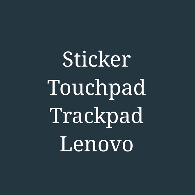 Stiker Pelindung Touchpad Laptop Lenovo IdeaPad 330 320 Anti Gores Presisi Sticker Aksesoris