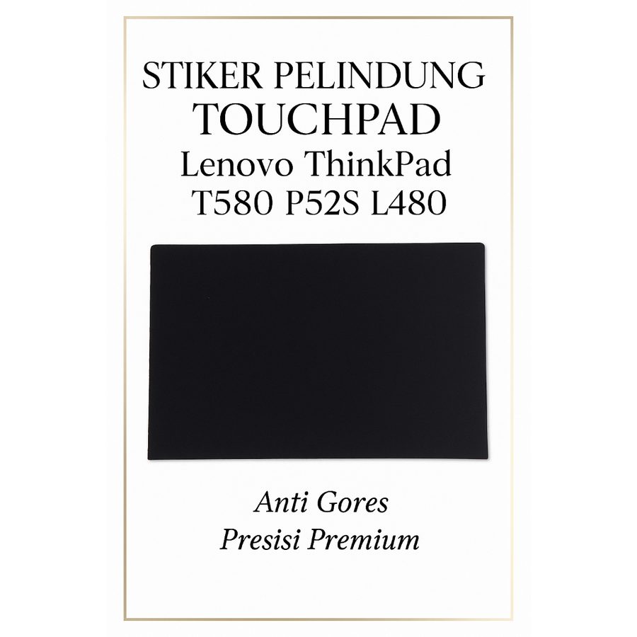 Stiker Pelindung Touchpad Lenovo ThinkPad T580 P52S L480 – Anti Gores Presisi Premium