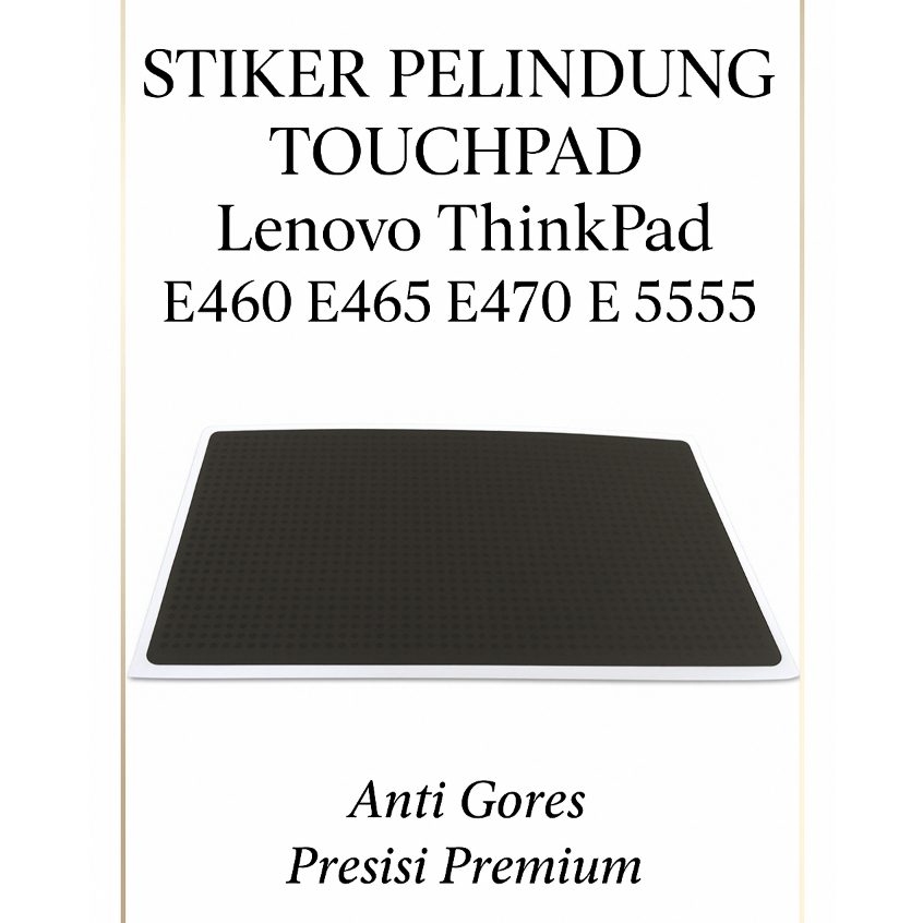 Stiker Pelindung Touchpad Anti Gores Lenovo Thinkpad E460 E465 E470 E550 E555 E560 E570 Presisi