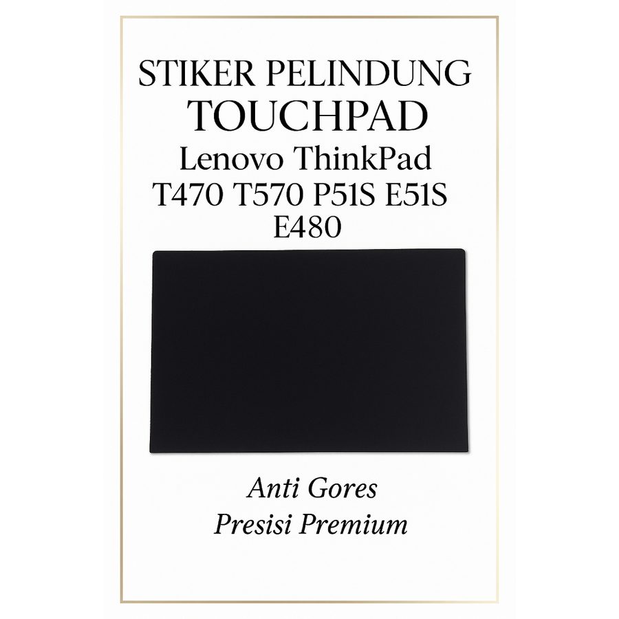 Stiker Touchpad Trackpad Lenovo Thinkpad T470 T480 T570 P51S E480 – Anti Gores Presisi Premium