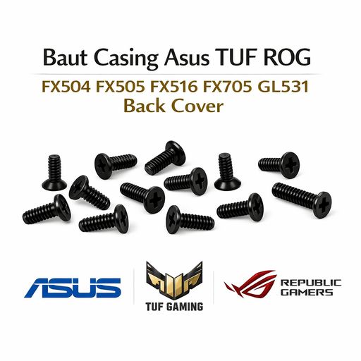 Baut Casing Asus TUF ROG FX504 FX505 FX5